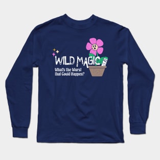 Wild Magic! Long Sleeve T-Shirt